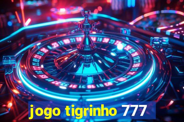 jogo tigrinho 777